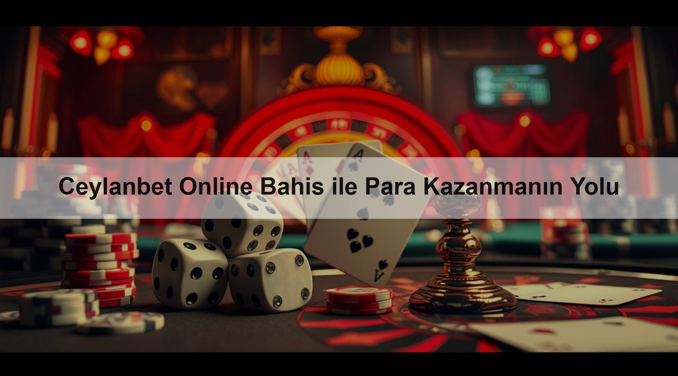 Ceylanbet Online Bahis ile Para Kazanmanın Yolu