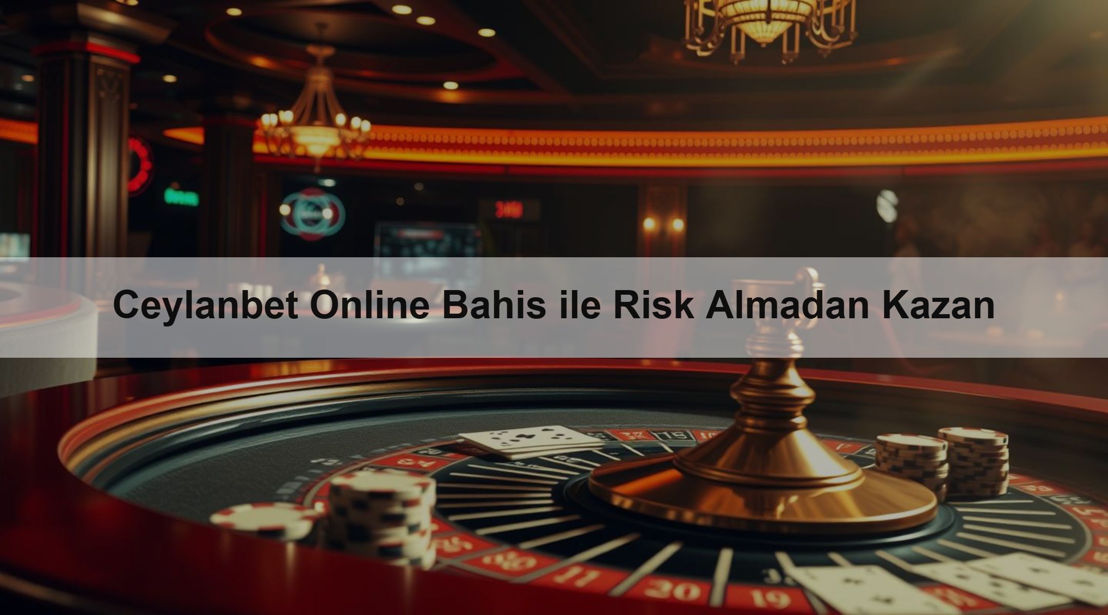 Ceylanbet Online Bahis ile Risk Almadan Kazan