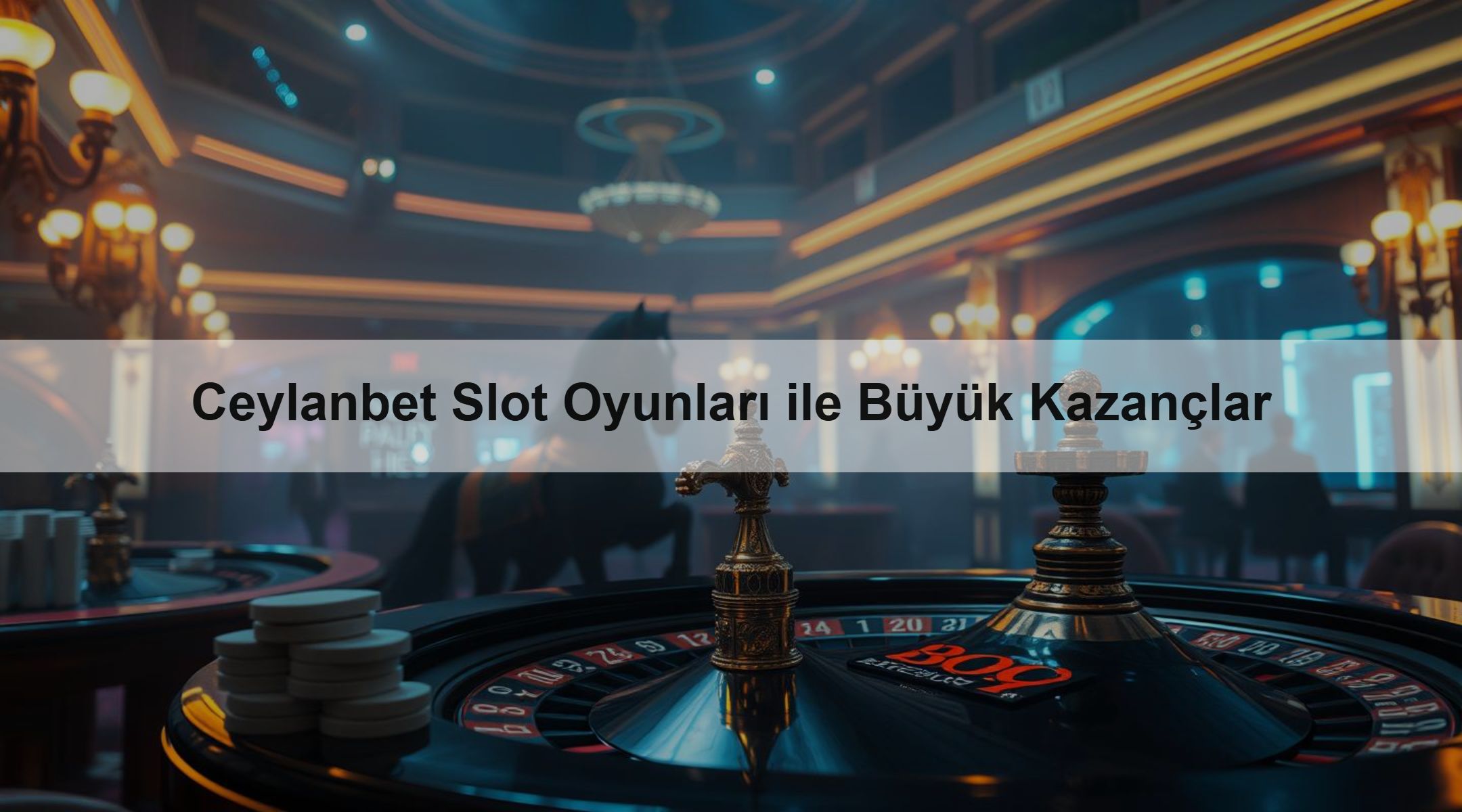 Ceylanbet Slot Oyunları ile Büyük Kazançlar