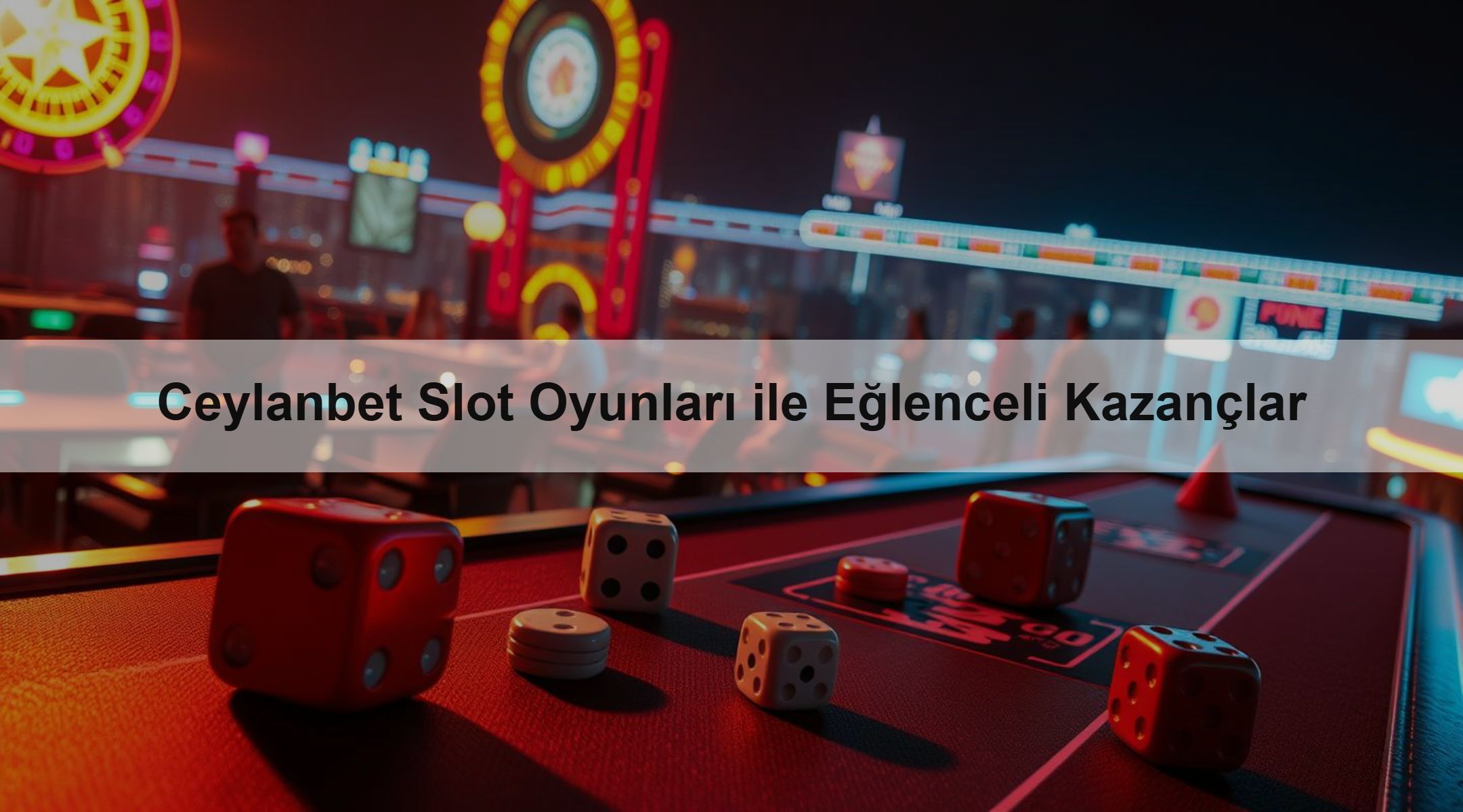 Ceylanbet Slot Oyunları ile Eğlenceli Kazançlar