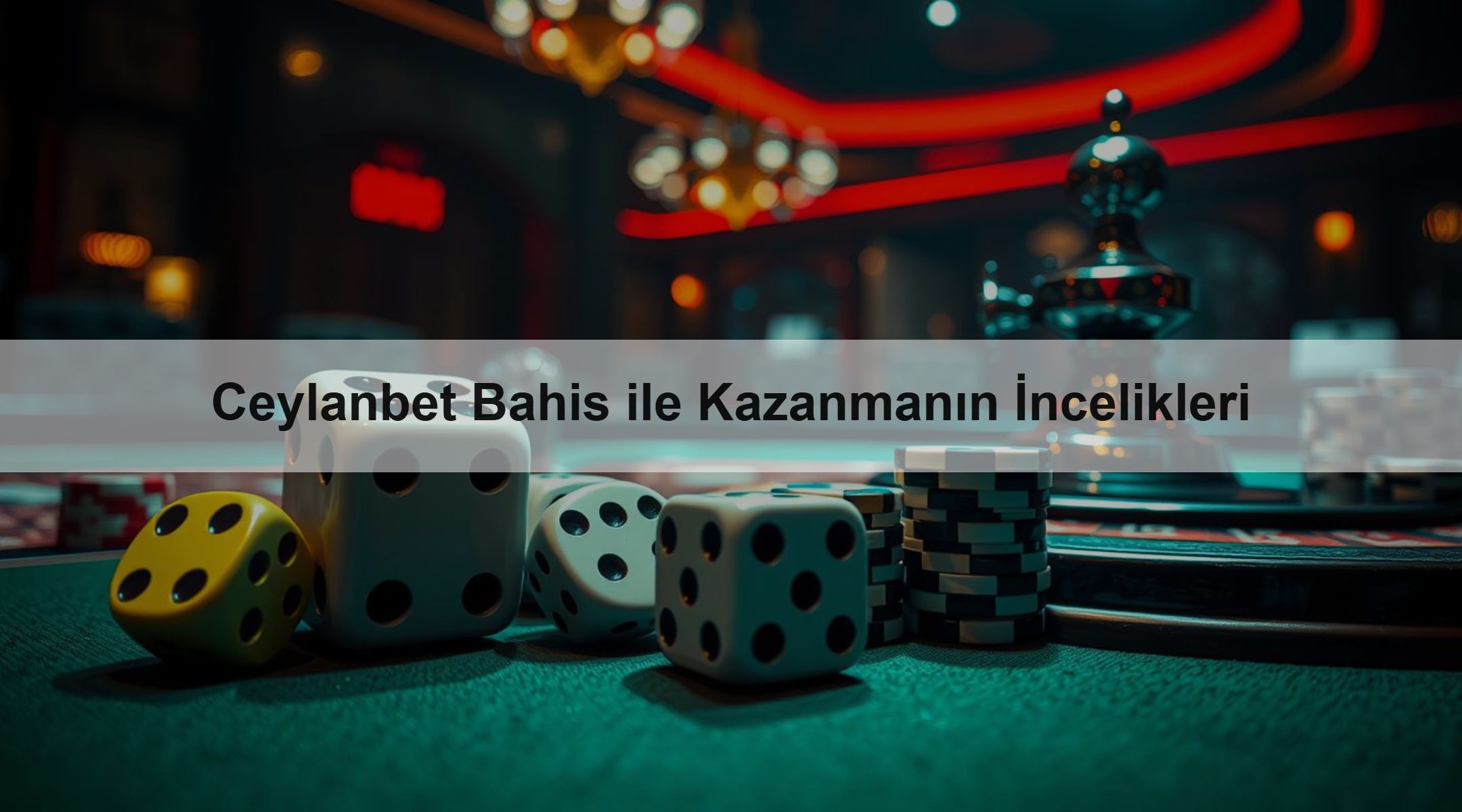 Ceylanbet Bahis ile Kazanmanın İncelikleri