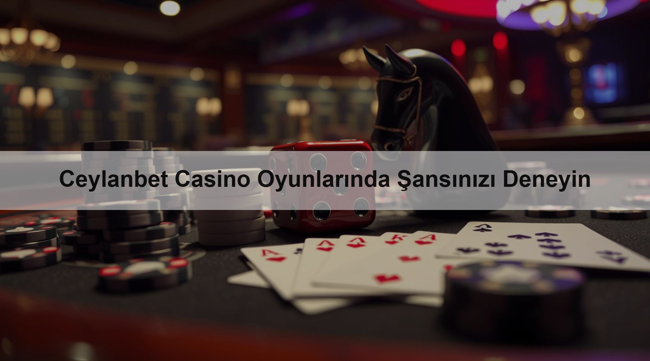 Ceylanbet Casino Oyunlarında Şansınızı Deneyin