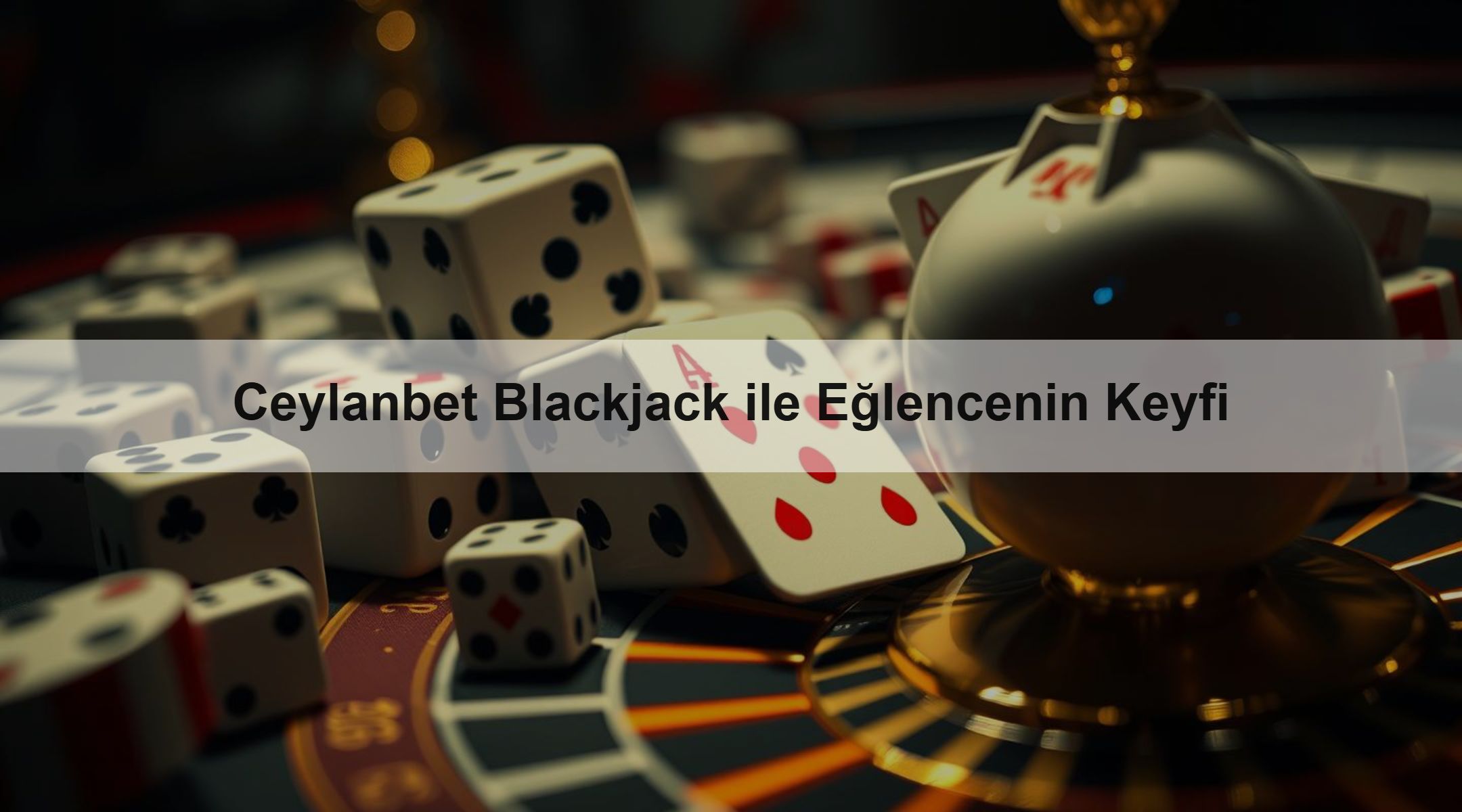 Ceylanbet Blackjack ile Eğlencenin Keyfi